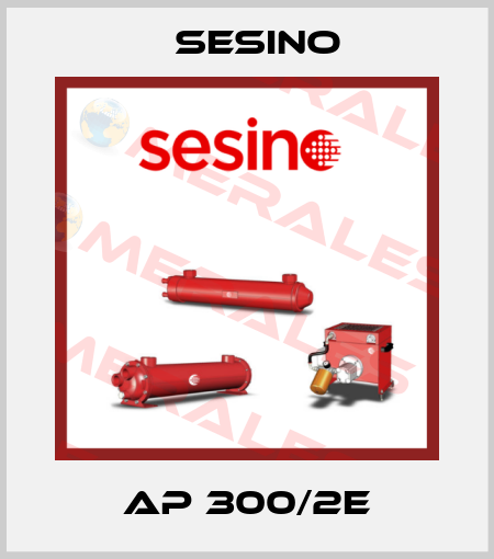 AP 300/2E Sesino