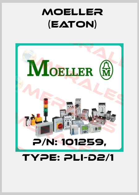 P/N: 101259, Type: PLI-D2/1  Moeller (Eaton)