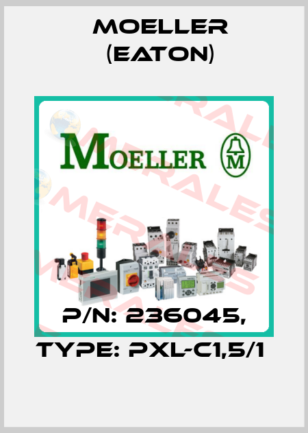 P/N: 236045, Type: PXL-C1,5/1  Moeller (Eaton)