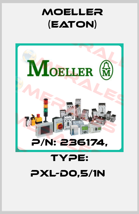 P/N: 236174, Type: PXL-D0,5/1N  Moeller (Eaton)