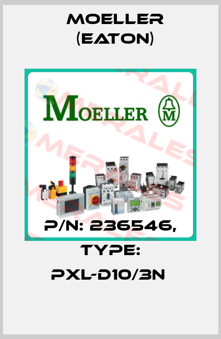 P/N: 236546, Type: PXL-D10/3N  Moeller (Eaton)