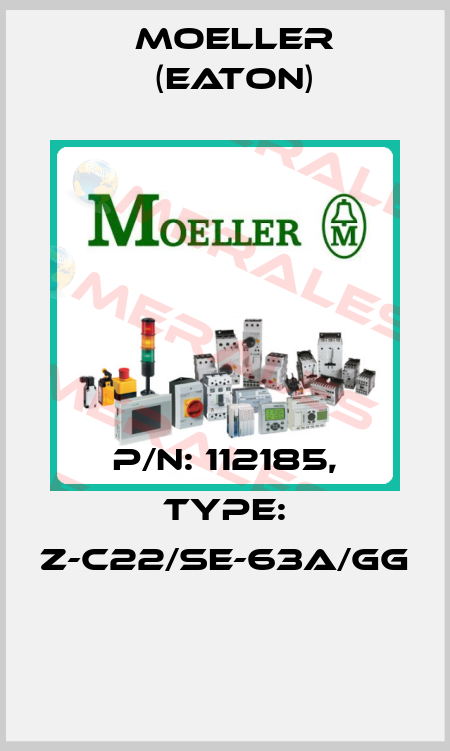 P/N: 112185, Type: Z-C22/SE-63A/GG  Moeller (Eaton)