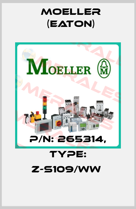 P/N: 265314, Type: Z-S109/WW  Moeller (Eaton)
