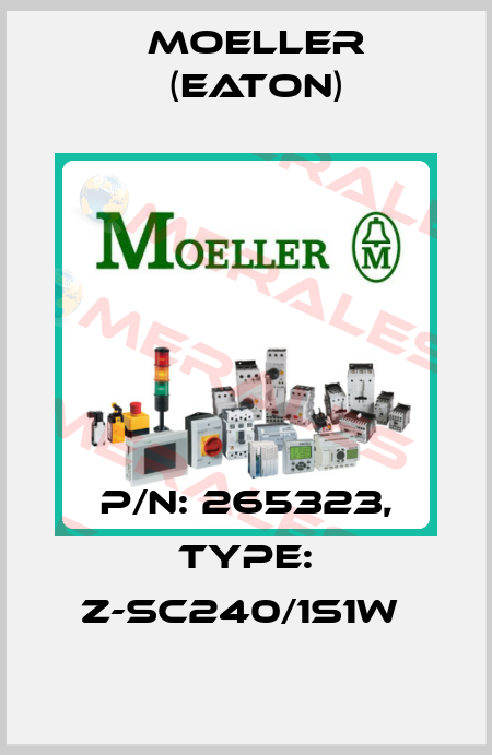 P/N: 265323, Type: Z-SC240/1S1W  Moeller (Eaton)