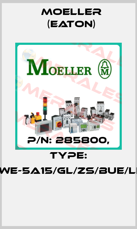 P/N: 285800, Type: NWE-5A15/GL/ZS/BUE/LEI  Moeller (Eaton)
