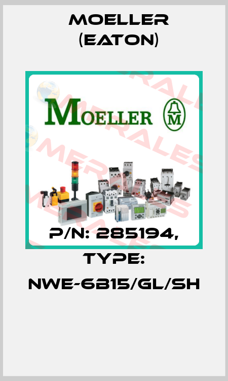 P/N: 285194, Type: NWE-6B15/GL/SH  Moeller (Eaton)