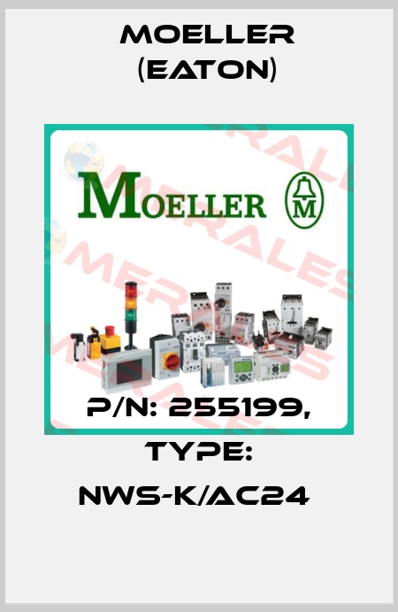 P/N: 255199, Type: NWS-K/AC24  Moeller (Eaton)