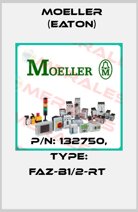 P/N: 132750, Type: FAZ-B1/2-RT  Moeller (Eaton)