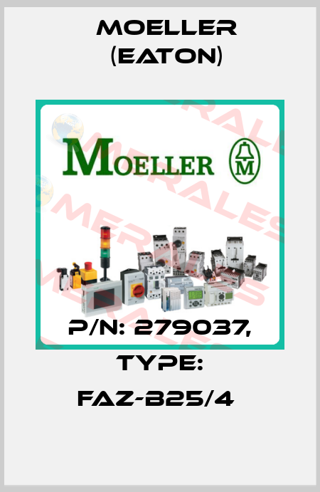 P/N: 279037, Type: FAZ-B25/4  Moeller (Eaton)