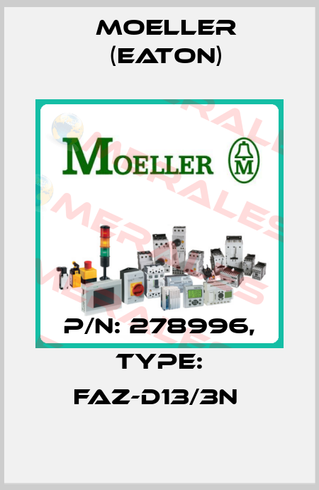 P/N: 278996, Type: FAZ-D13/3N  Moeller (Eaton)