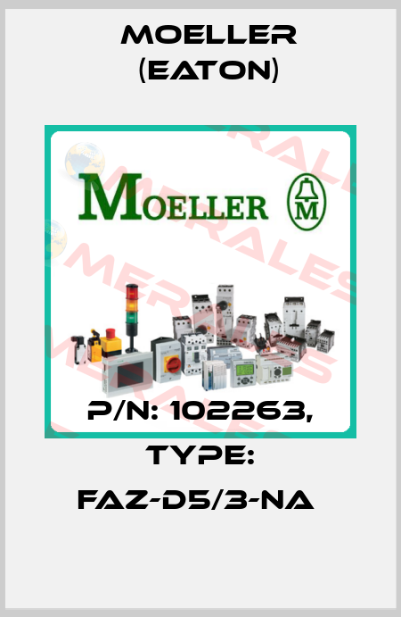 P/N: 102263, Type: FAZ-D5/3-NA  Moeller (Eaton)