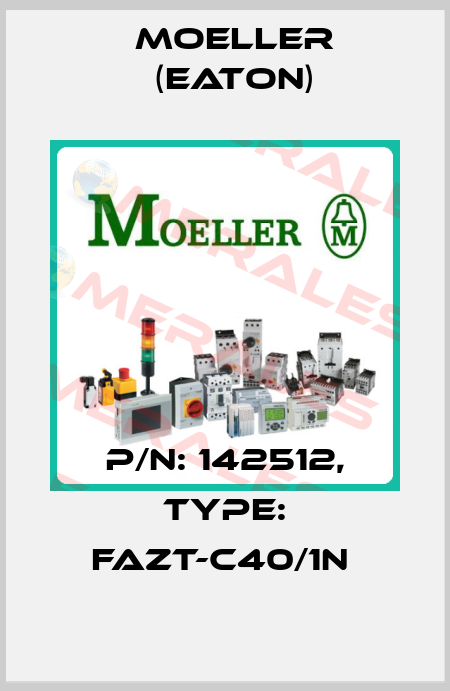 P/N: 142512, Type: FAZT-C40/1N  Moeller (Eaton)