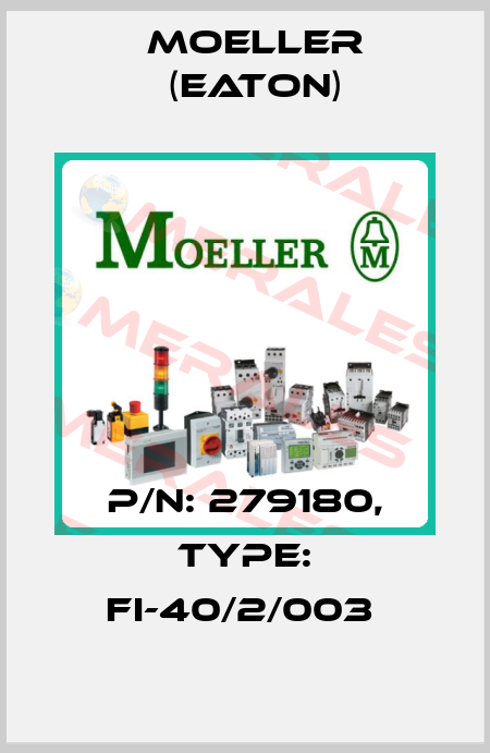 P/N: 279180, Type: FI-40/2/003  Moeller (Eaton)