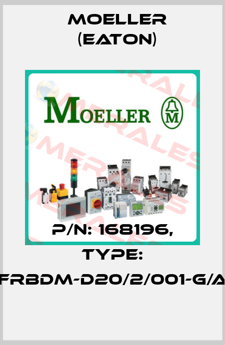P/N: 168196, Type: FRBDM-D20/2/001-G/A Moeller (Eaton)