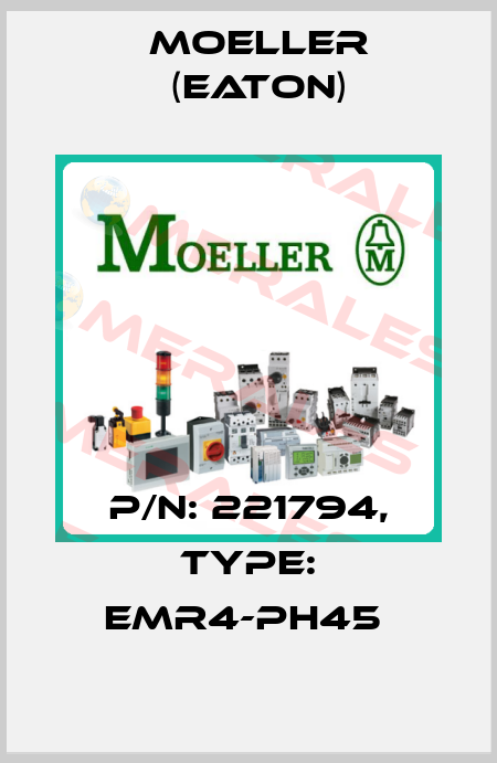 P/N: 221794, Type: EMR4-PH45  Moeller (Eaton)