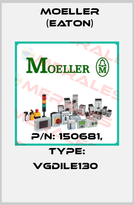 P/N: 150681, Type: VGDILE130  Moeller (Eaton)