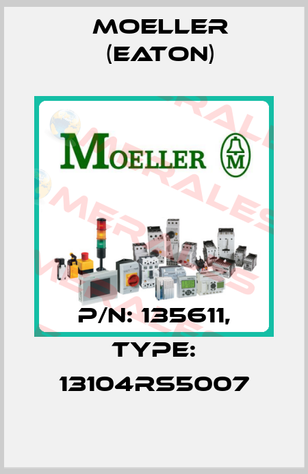 P/N: 135611, Type: 13104RS5007 Moeller (Eaton)