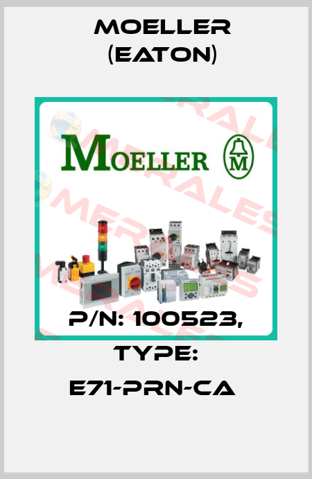 P/N: 100523, Type: E71-PRN-CA  Moeller (Eaton)