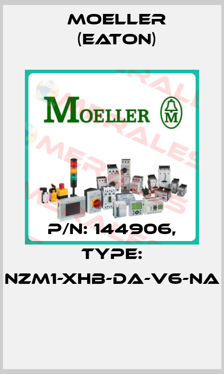 P/N: 144906, Type: NZM1-XHB-DA-V6-NA  Moeller (Eaton)