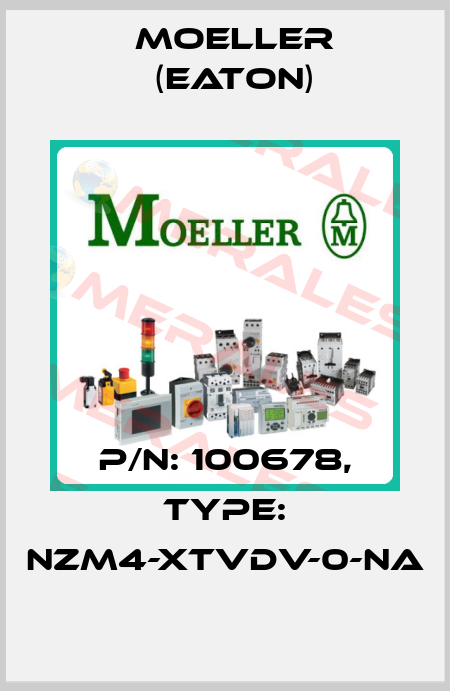 P/N: 100678, Type: NZM4-XTVDV-0-NA Moeller (Eaton)