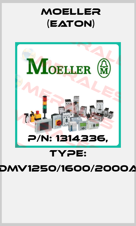 P/N: 1314336, Type: CODMV1250/1600/2000A3P  Moeller (Eaton)