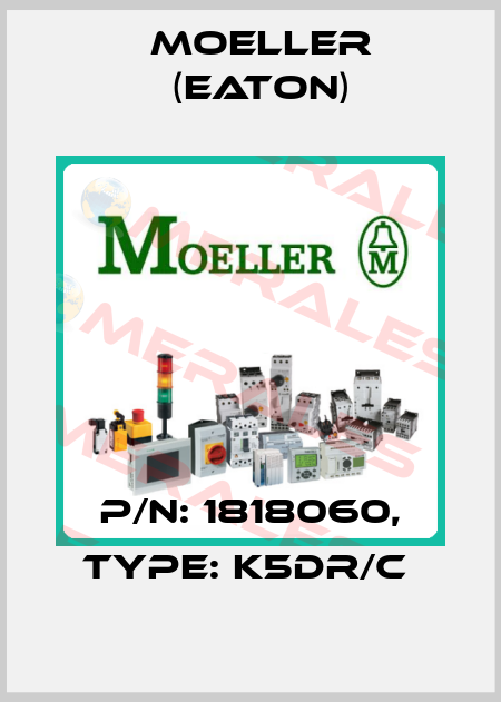 P/N: 1818060, Type: K5DR/C  Moeller (Eaton)