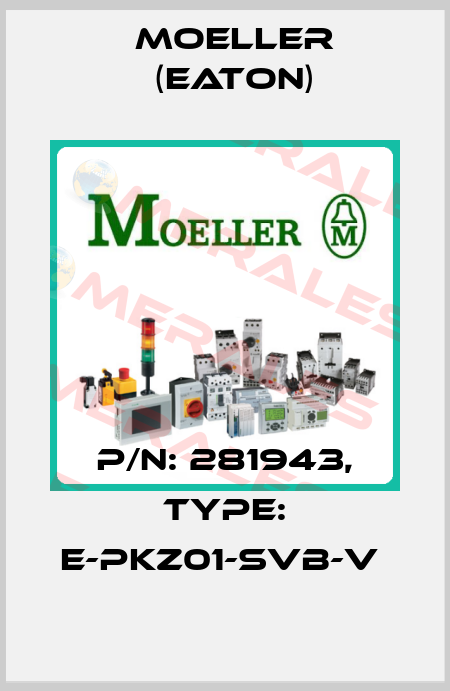 P/N: 281943, Type: E-PKZ01-SVB-V  Moeller (Eaton)