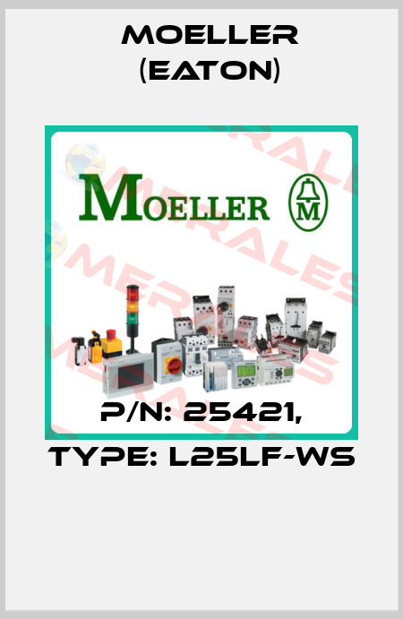 P/N: 25421, Type: L25LF-WS  Moeller (Eaton)