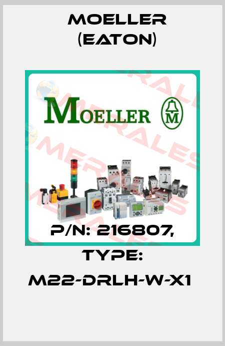 P/N: 216807, Type: M22-DRLH-W-X1  Moeller (Eaton)