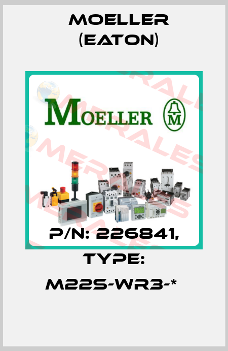 P/N: 226841, Type: M22S-WR3-*  Moeller (Eaton)