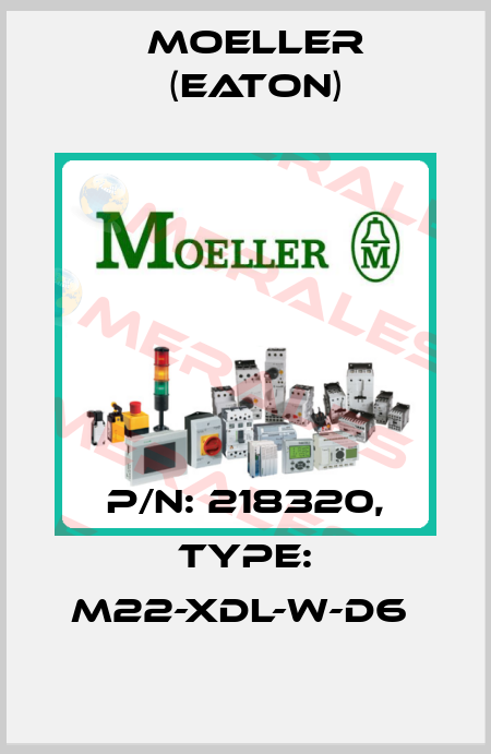 P/N: 218320, Type: M22-XDL-W-D6  Moeller (Eaton)