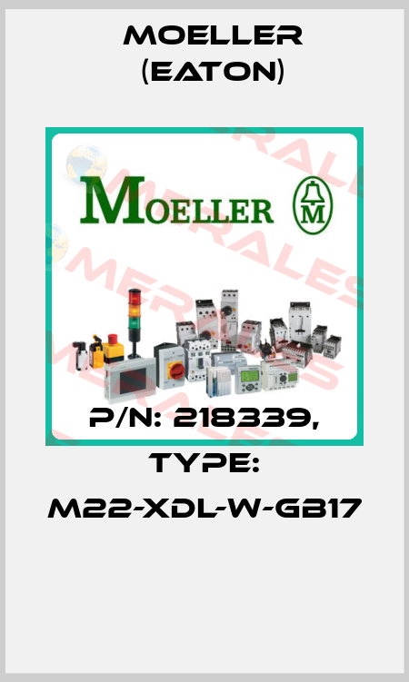 P/N: 218339, Type: M22-XDL-W-GB17  Moeller (Eaton)