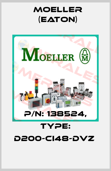 P/N: 138524, Type: D200-CI48-DVZ  Moeller (Eaton)