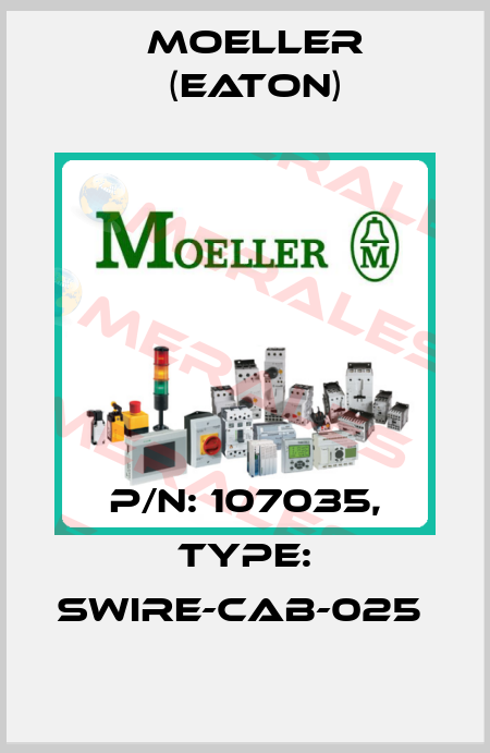 P/N: 107035, Type: SWIRE-CAB-025  Moeller (Eaton)