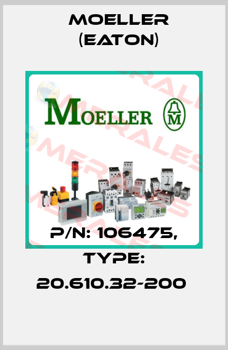 P/N: 106475, Type: 20.610.32-200  Moeller (Eaton)