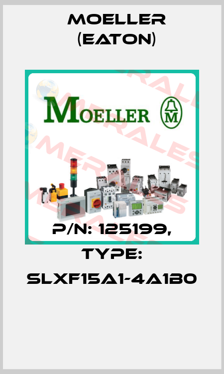 P/N: 125199, Type: SLXF15A1-4A1B0  Moeller (Eaton)