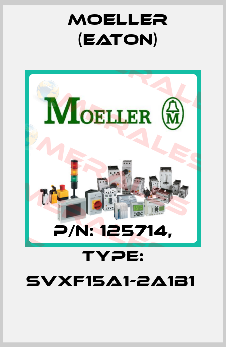 P/N: 125714, Type: SVXF15A1-2A1B1  Moeller (Eaton)