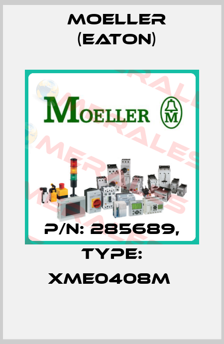 P/N: 285689, Type: XME0408M  Moeller (Eaton)