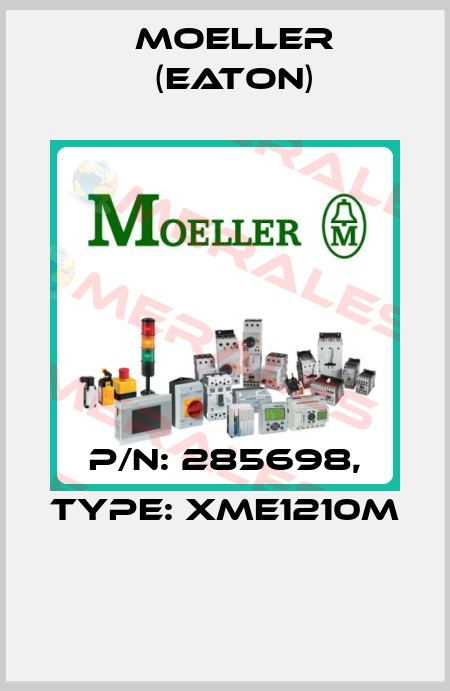 P/N: 285698, Type: XME1210M  Moeller (Eaton)