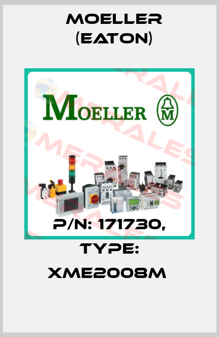 P/N: 171730, Type: XME2008M  Moeller (Eaton)