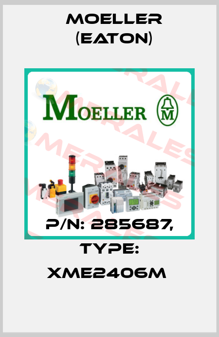 P/N: 285687, Type: XME2406M  Moeller (Eaton)