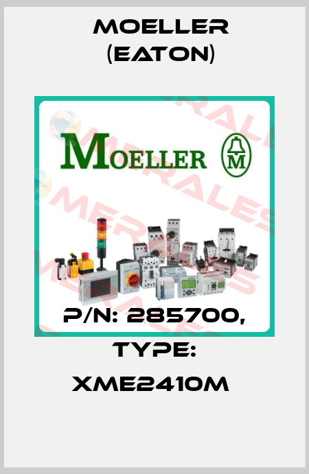 P/N: 285700, Type: XME2410M  Moeller (Eaton)