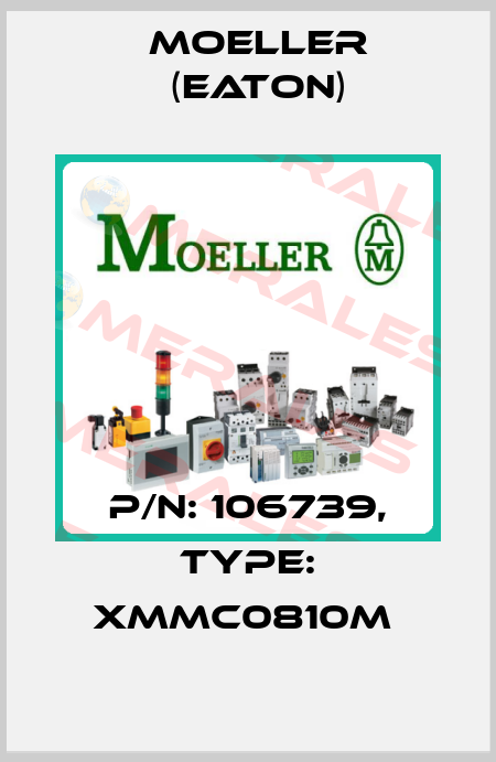 P/N: 106739, Type: XMMC0810M  Moeller (Eaton)