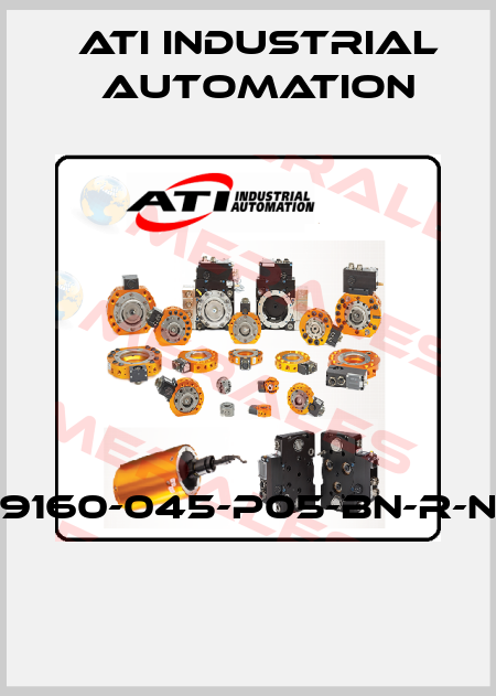 9160-045-P05-BN-R-N  ATI Industrial Automation