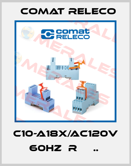 C10-A18X/AC120V 60HZ  R     ..  Comat Releco