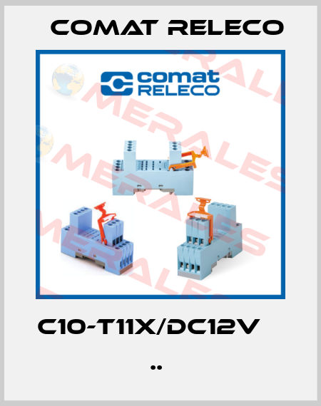 C10-T11X/DC12V              ..  Comat Releco