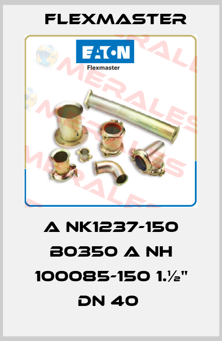 A NK1237-150 B0350 A NH 100085-150 1.½" DN 40  FLEXMASTER