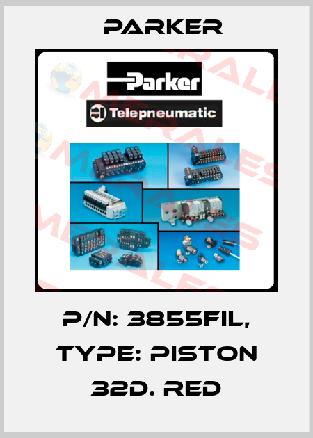 P/N: 3855FIL, Type: PISTON 32D. RED Parker