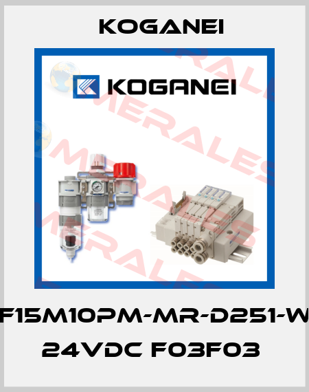 F15M10PM-MR-D251-W 24VDC F03F03  Koganei