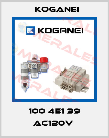 100 4E1 39 AC120V  Koganei
